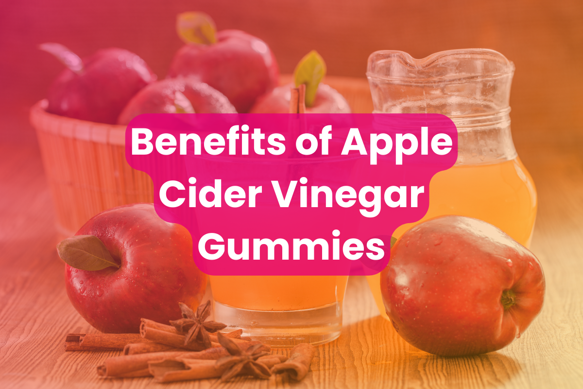 Benefits of Apple Cider Vinegar Gummies