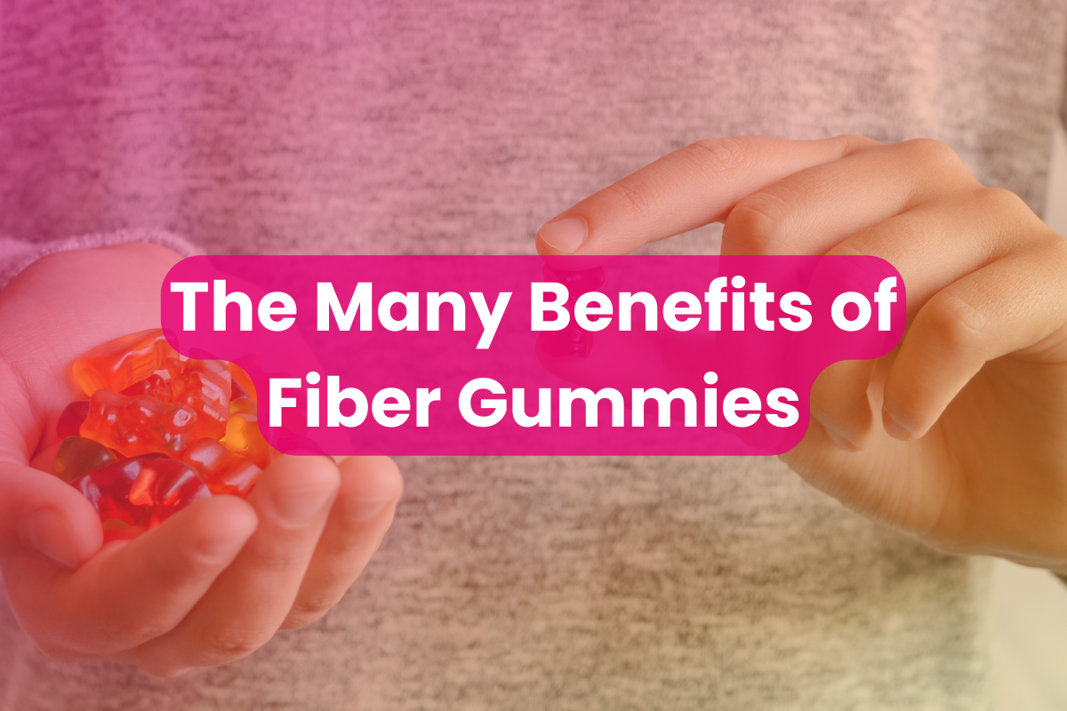 Benefits of Fiber Gummies
