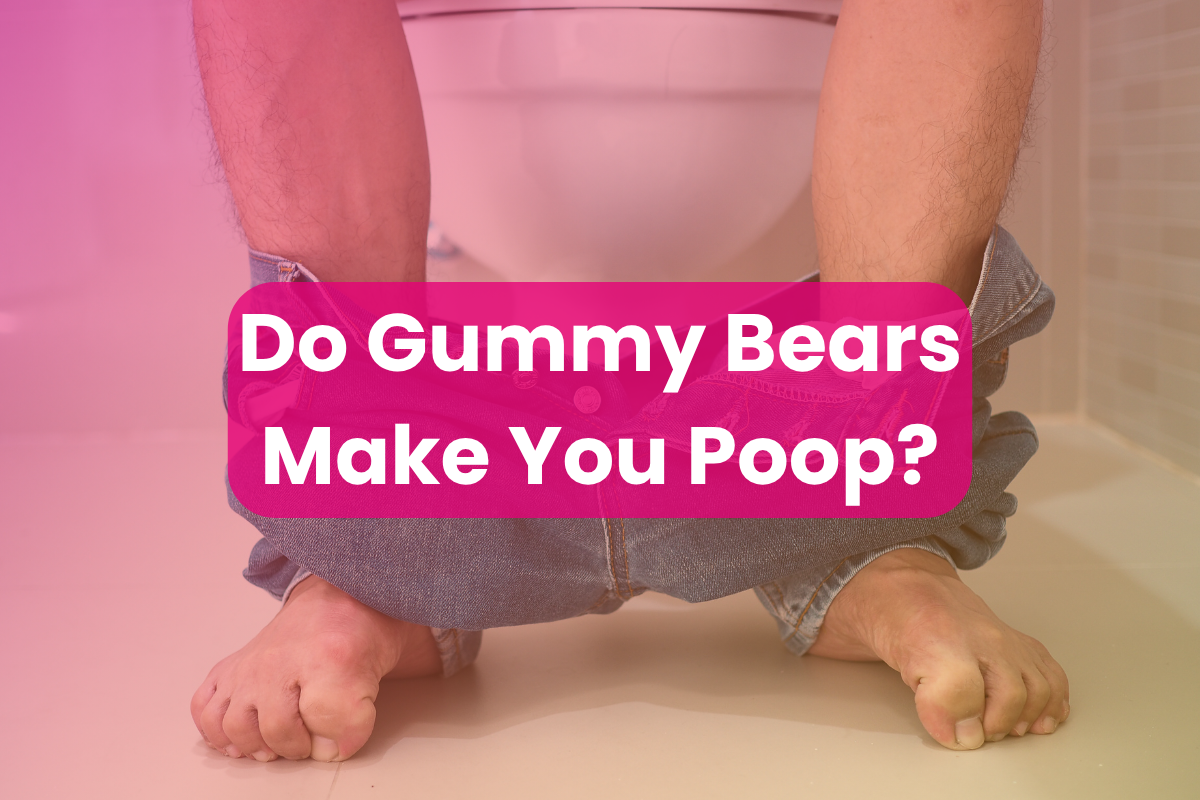 Do Gummy Bears Make You Poop?